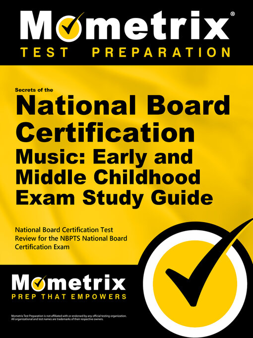 Title details for Secrets of the National Board Certification Music: Early and Middle Childhood Exam Study Guide by National Board Certification Exam Secrets Test Prep Staff - Available